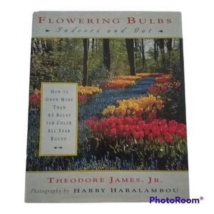 Flowering Bulbs Indoors and Out by Theodore James Jr.